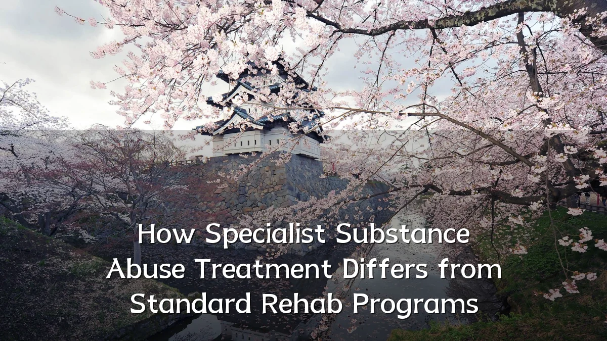 How Specialist Substance Abuse Treatment Differs from Standard Rehab Programs