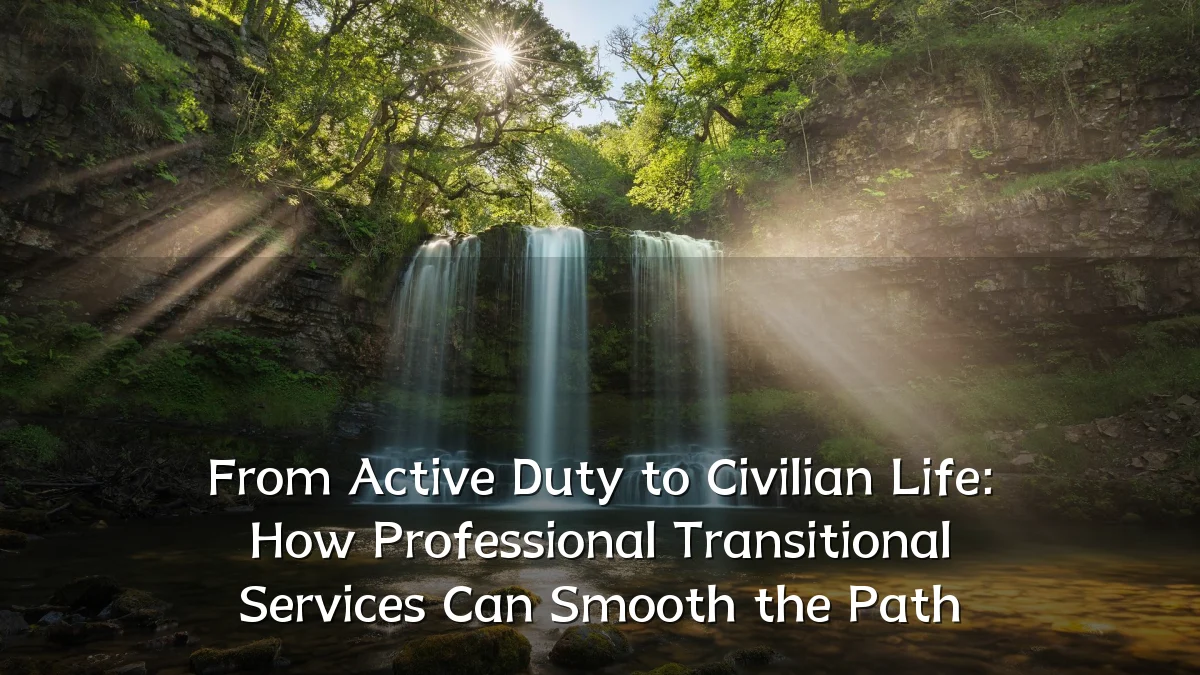 From Active Duty to Civilian Life: How Professional Transitional Services Can Smooth the Path