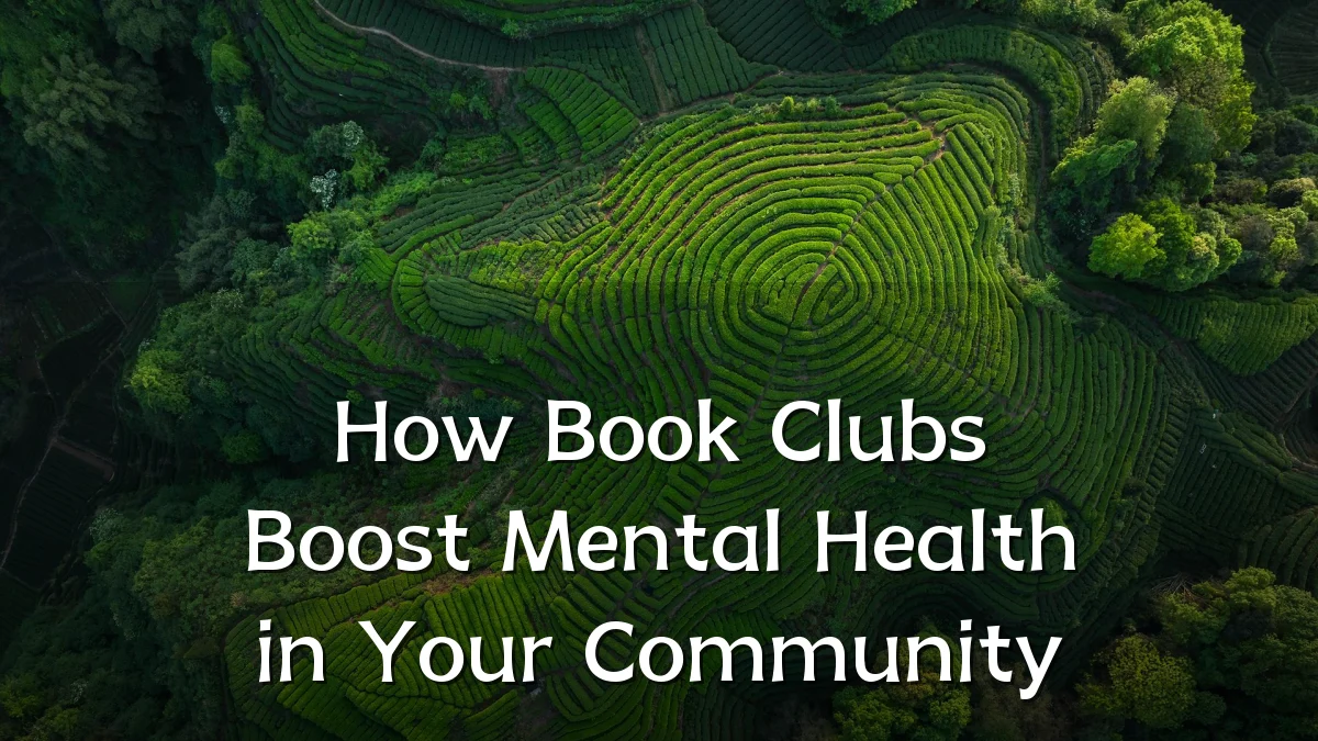 How Book Clubs Boost Mental Health in Your Community