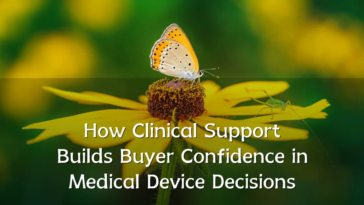 How Clinical Support Builds Buyer Confidence in Medical Device Decisions