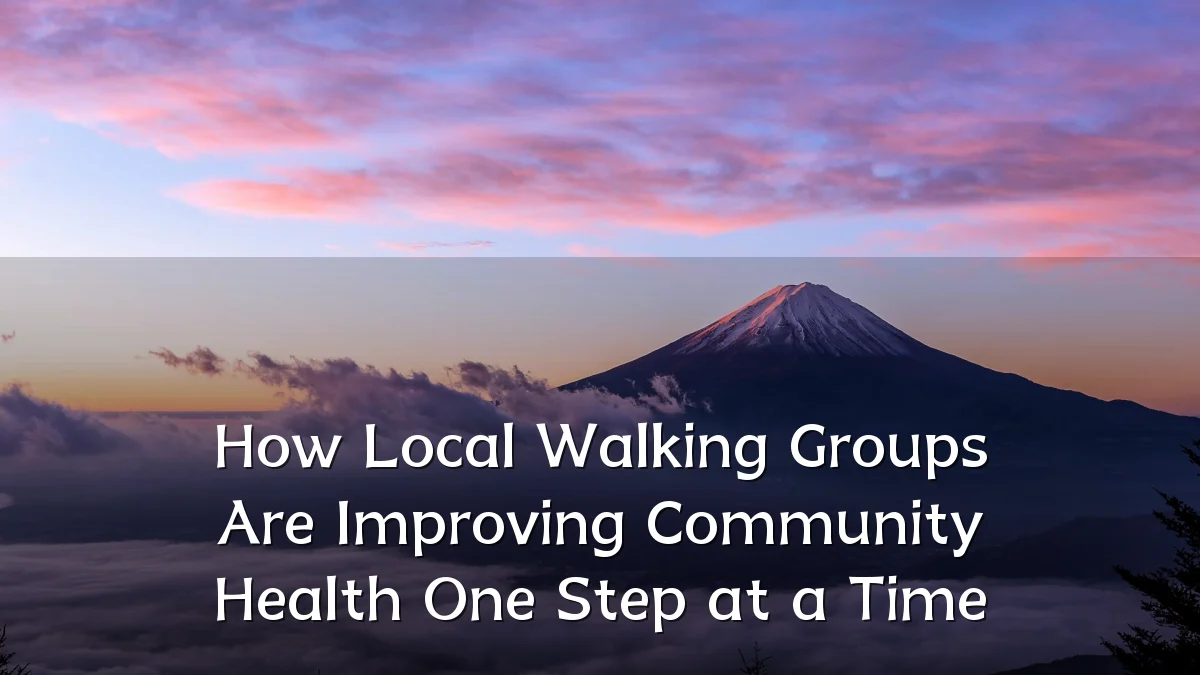 How Local Walking Groups Are Improving Community Health One Step at a Time