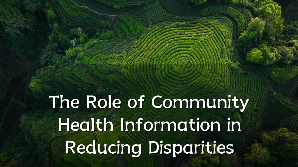 The Role of Community Health Information in Reducing Disparities