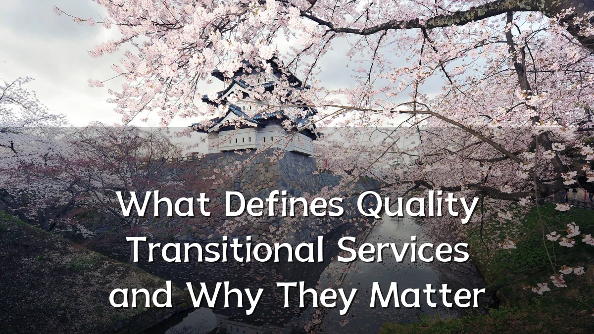 What Defines Quality Transitional Services and Why They Matter