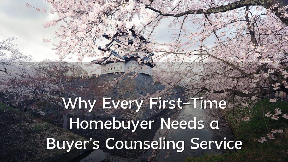 Why Every First-Time Homebuyer Needs a Buyer's Counseling Service